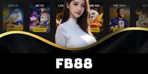 FB88 - Thiên Đường Giải Trí Đỉnh Nóc Kịch Trần Trực Tuyến